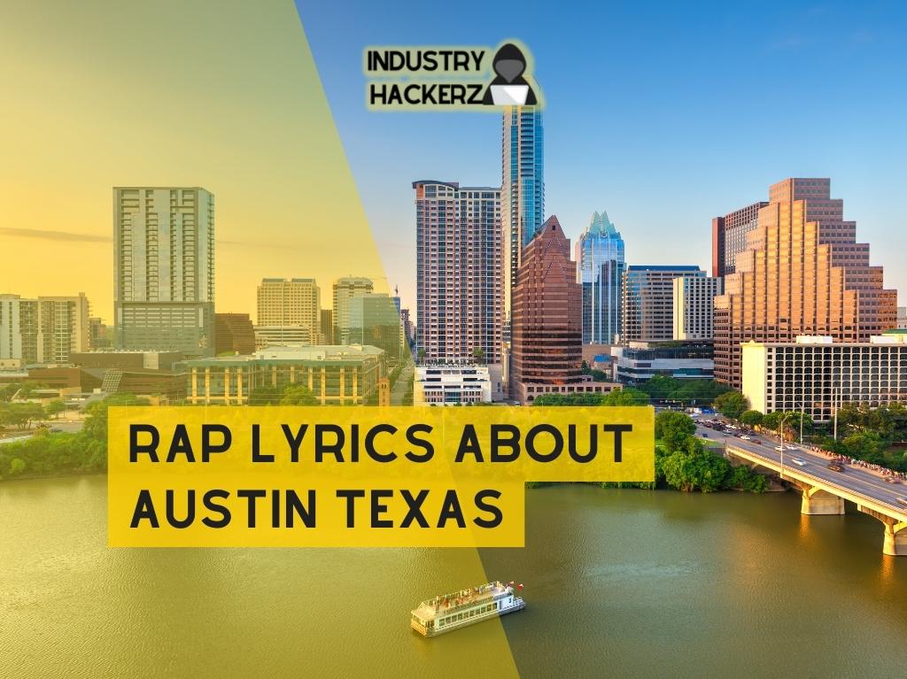 Rap Lyrics About Austin Texas: Unique FREE-To-Use Kendrick, J Cole, 21 Savage, Eminem, Drake-Style