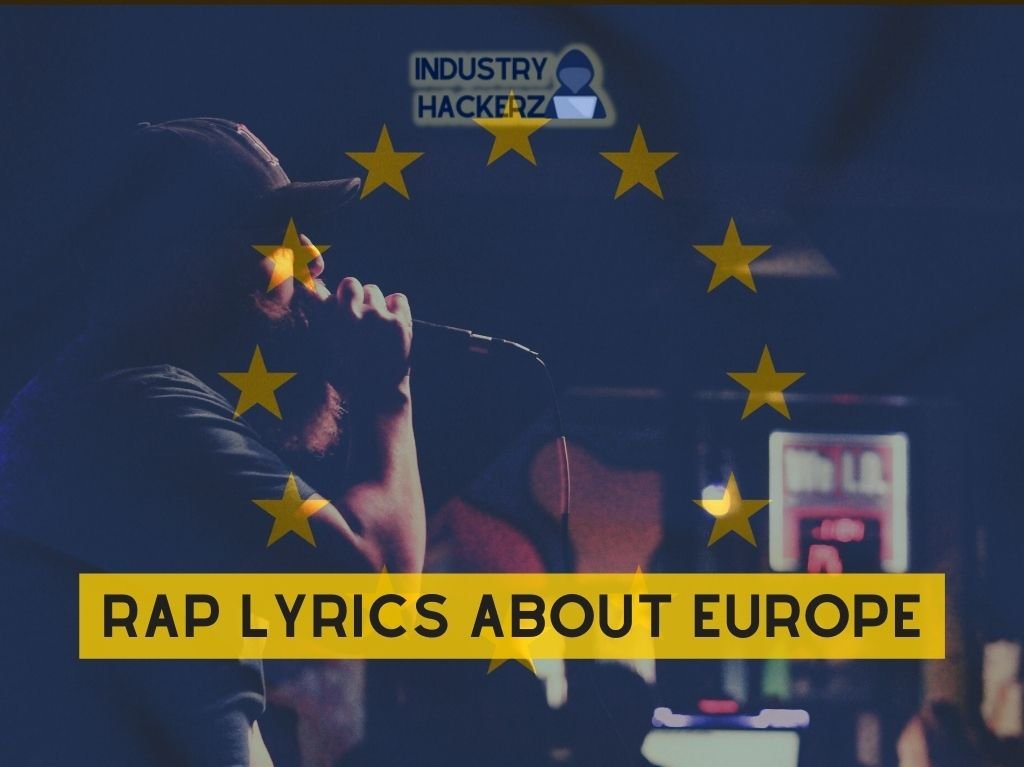 Rap Lyrics About Europe: Unique FREE-To-Use Kendrick, J Cole, 21 Savage, Eminem, Drake-Style
