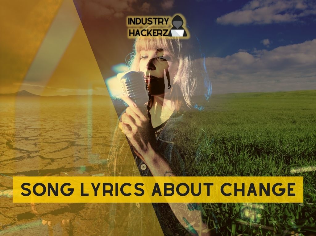 Song Lyrics About Change: FREE-To-Use Beyonce, Taylor Swift, John Legend, Ed Sheeran-Style Songs
