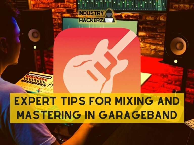 Expert Tips For Mixing And Mastering In Garageband