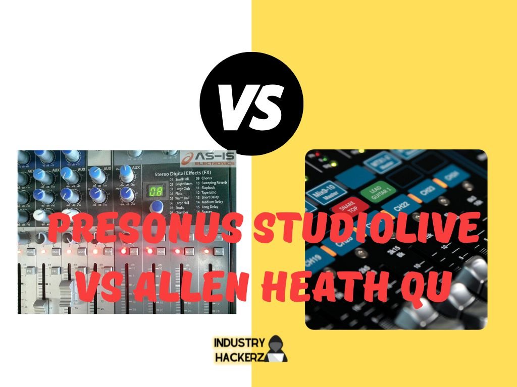 PreSonus StudioLive vs Allen Heath QU: 10 Unbeatable Features For Your Perfect Audio Mixing Experience