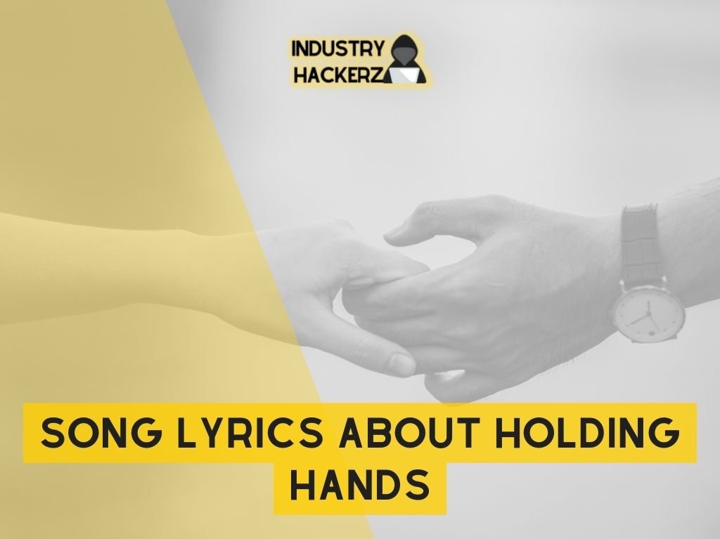 Soul-Stirring Song Lyrics About Holding Hands That Will Make You Want to Hold Someone's Hand Right Now