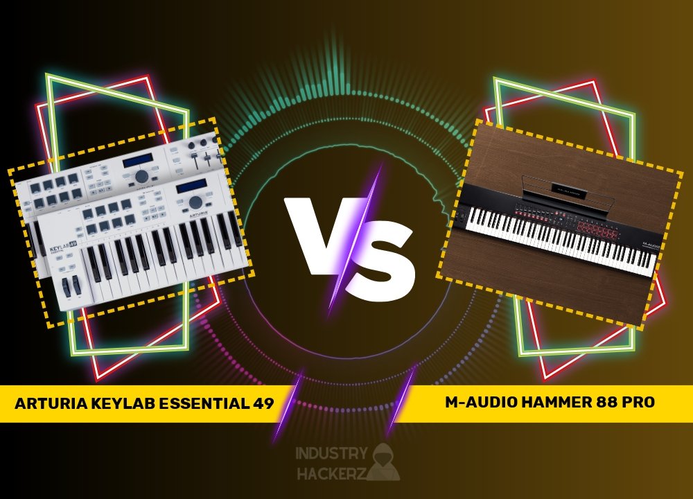 Arturia KeyLab Essential 49 vs M-Audio Hammer 88 Pro: A Detailed Comparison and Review