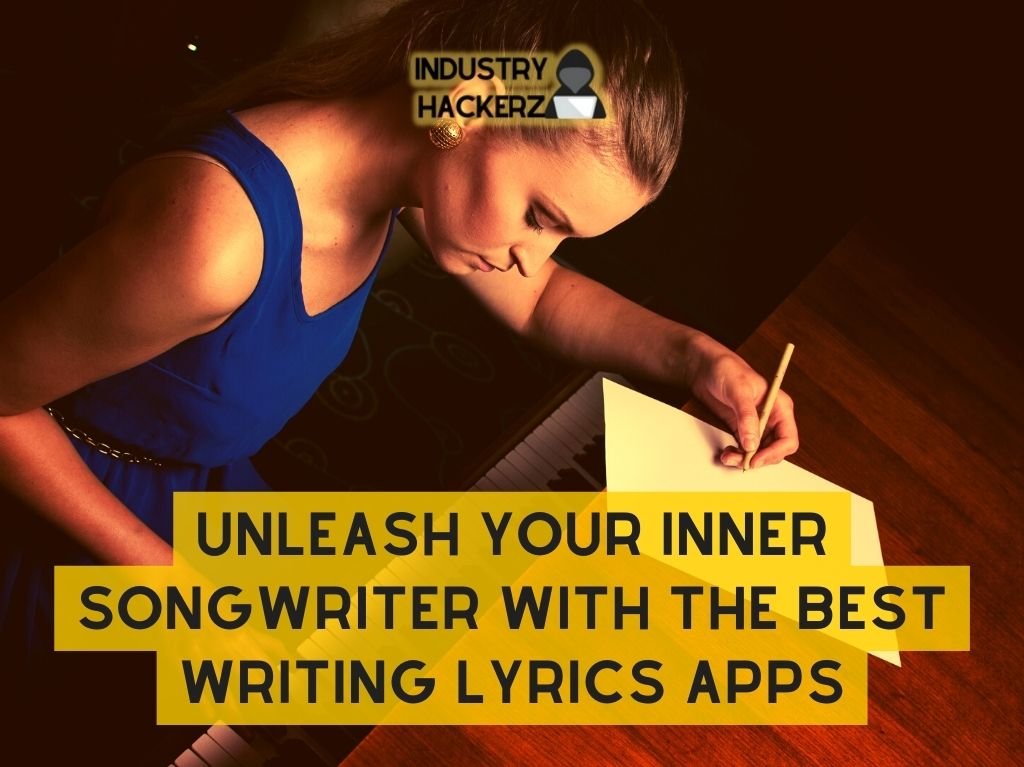 Unleash Your Inner Songwriter with the Best Writing Lyrics Apps
