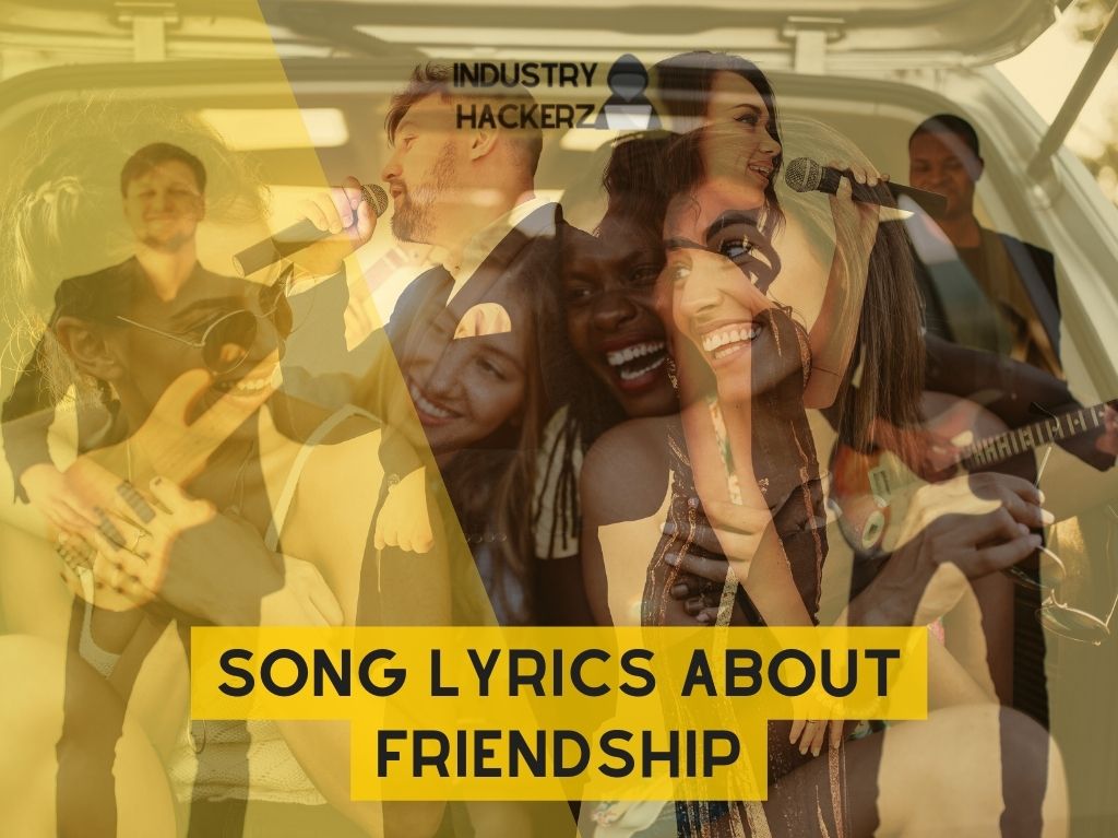 11 Full Song Lyrics About Friendship