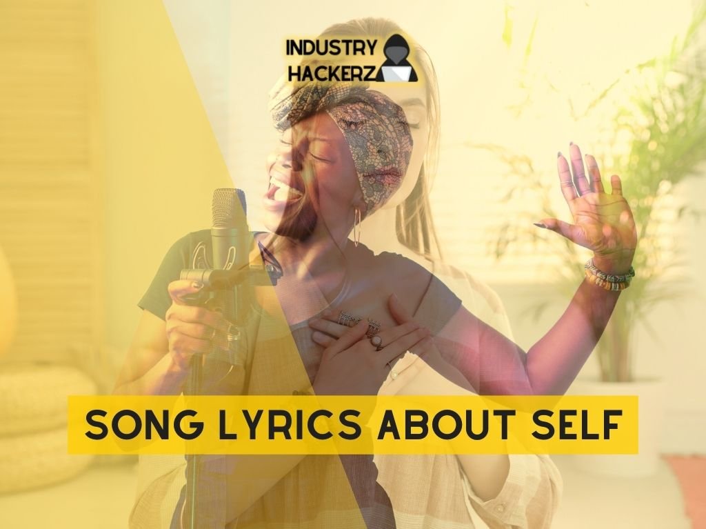 11 Full Song Lyrics About Self