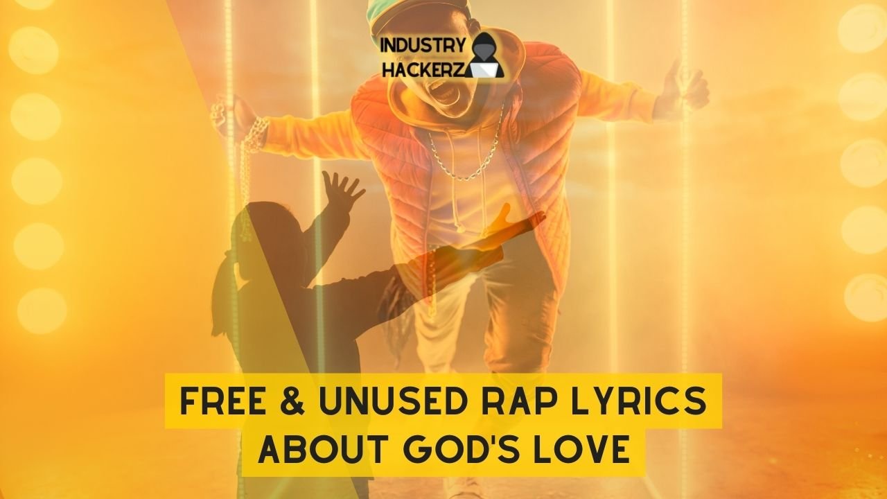 Free & Unused Rap Lyrics About God'S Love - Industry Hackerz