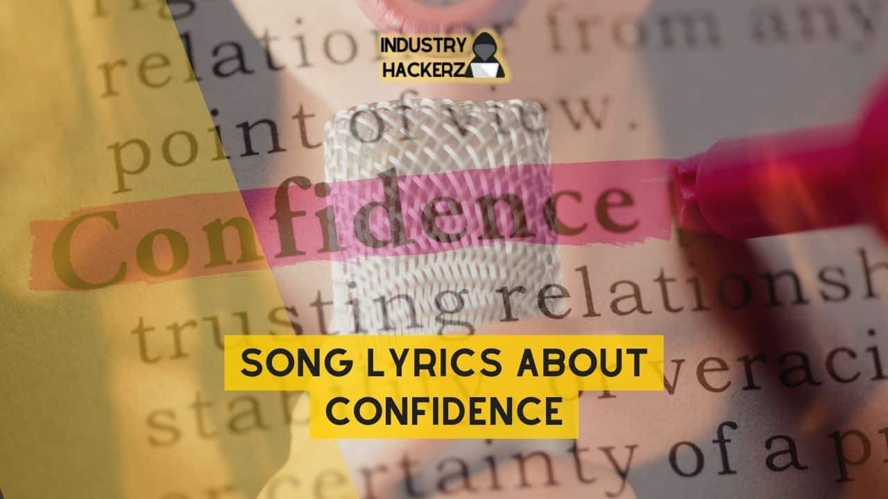 Song Lyrics About Confidence: 100% Free-To-Use Unique, Full Songs About Confidence