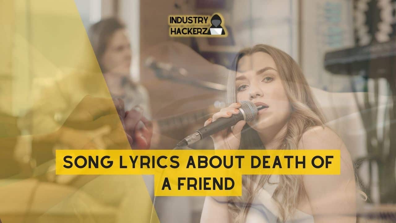 Song Lyrics About Death Of A Friend: 100% Free-To-Use Unique, Full Songs About Death Of A Friend