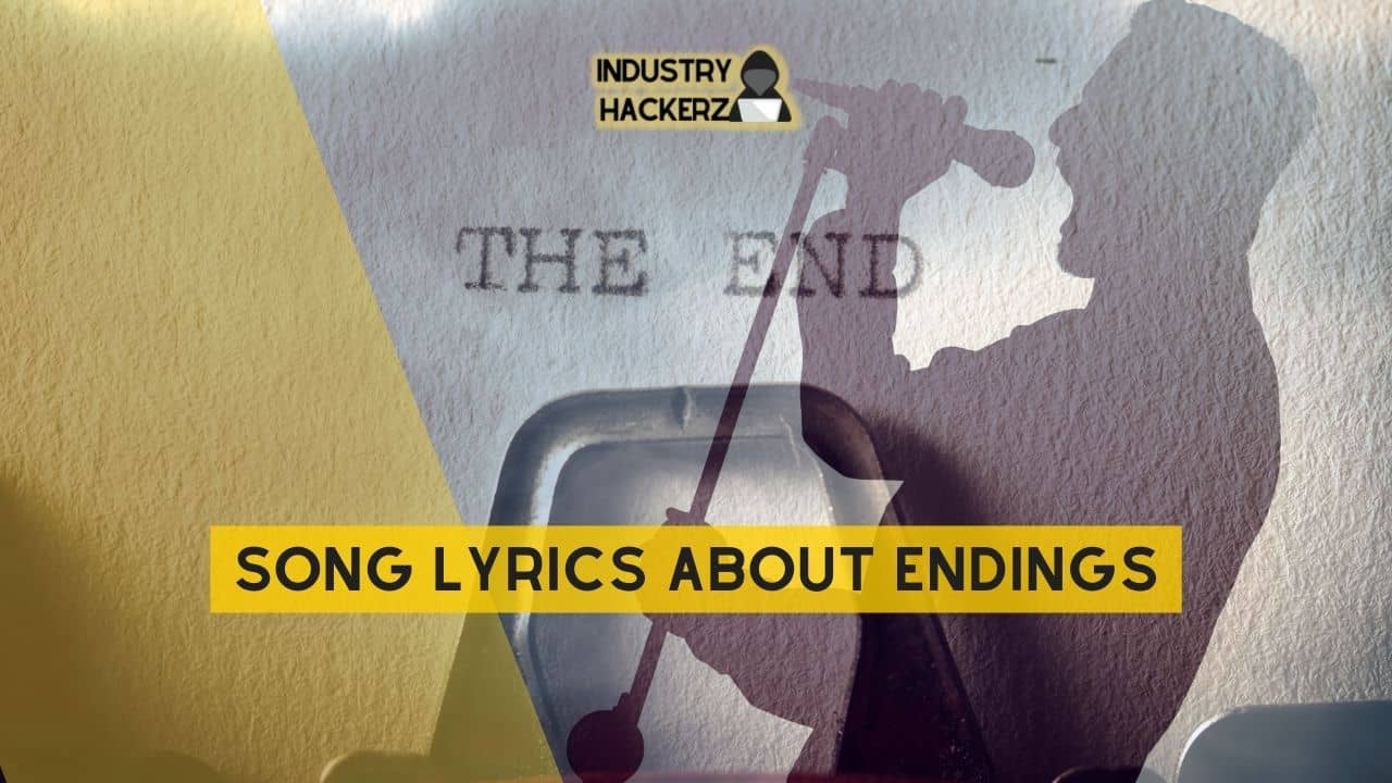 Song Lyrics About Endings: 100% Free-To-Use Unique, Full Songs About Endings