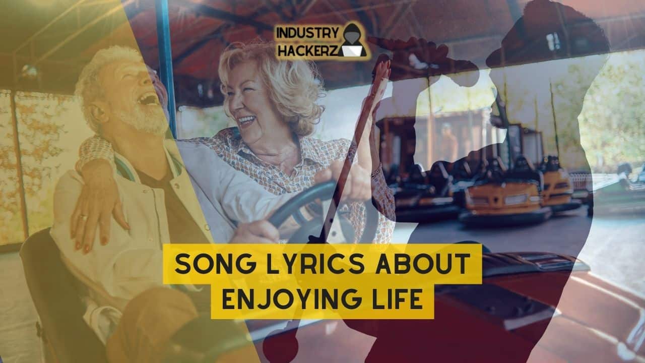 Song Lyrics About Enjoying Life: 100% Free-To-Use Unique, Full Songs About Enjoying Life
