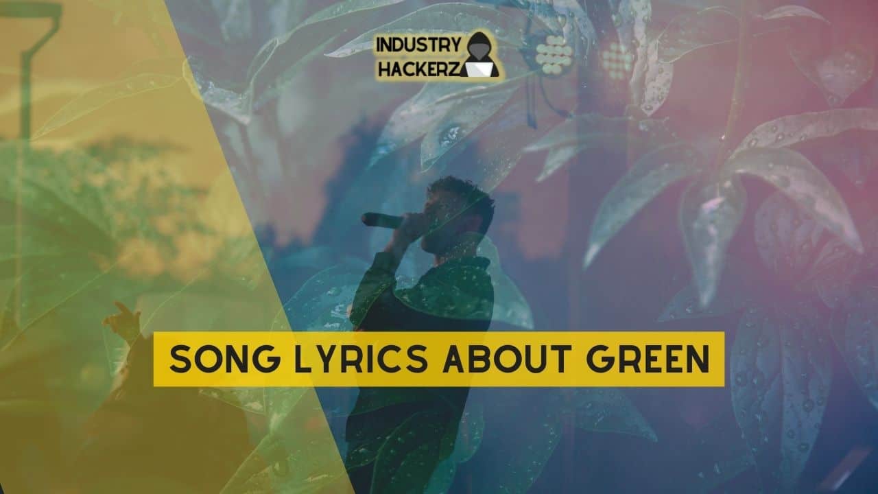 Song Lyrics About Green: 100% Free-To-Use Unique, Full Songs About Green