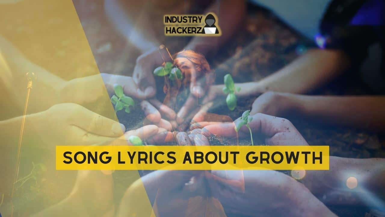 Song Lyrics About Growth: 100% Free-To-Use Unique, Full Songs About Growth