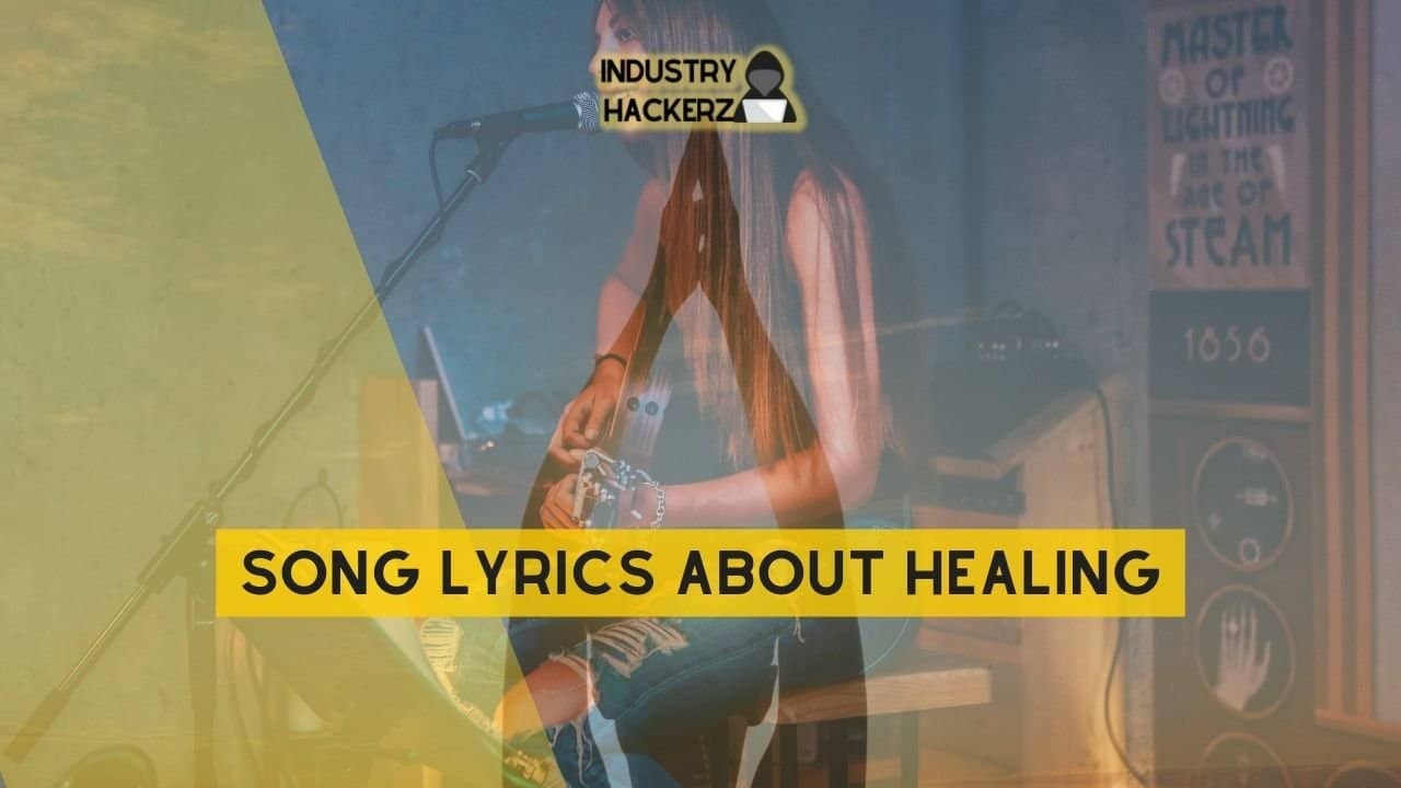 Song Lyrics About Healing: 100% Free-To-Use Unique, Full Songs About Healing