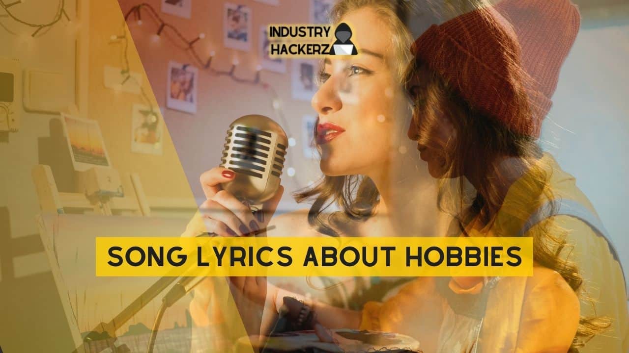 Song Lyrics About Hobbies: 100% Free-To-Use Unique, Full Songs About Hobbies