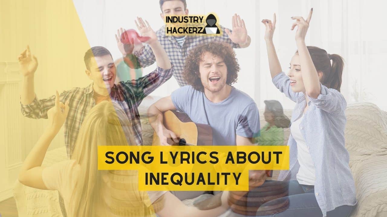 Song Lyrics About Inequality: 100% Free-To-Use Unique, Full Songs About Inequality