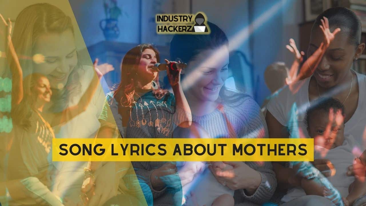 Song Lyrics About Mothers: 100% Free-To-Use Unique, Full Songs About Mothers