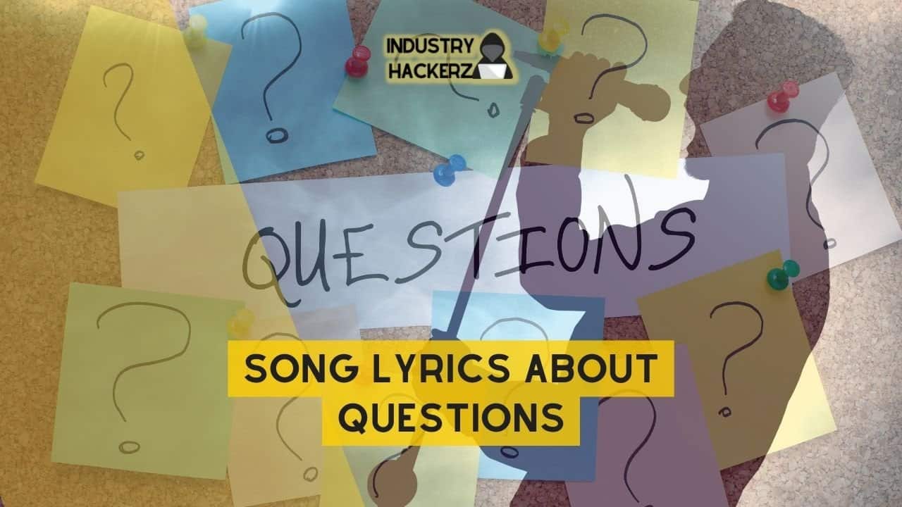 Song Lyrics About Questions: 100% Free-To-Use Unique, Full Songs About Questions