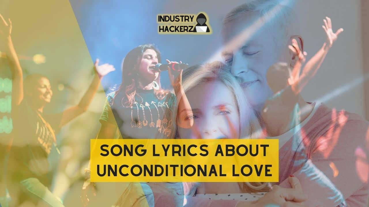 Song Lyrics About Unconditional Love: 100% Free-To-Use Unique, Full Songs About Unconditional Love