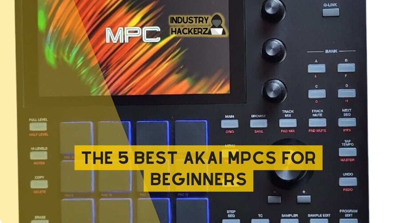 The 5 Best Akai MPCs for Beginners: 2023 Buyers Guide