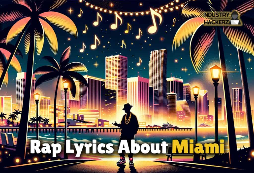 Rap Lyrics About Miami : Unique FREE-To-Use Kendrick, J Cole, 21 Savage, Eminem, Drake-Style