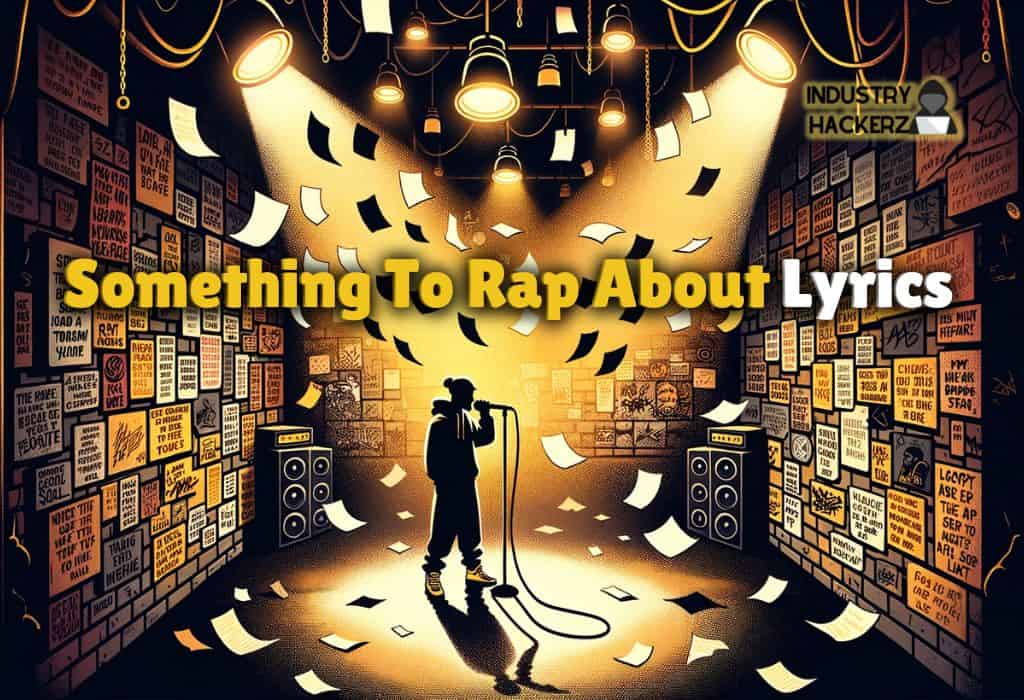 Something To Rap About Lyrics : Unique FREE-To-Use Kendrick, J Cole, 21 Savage, Eminem, Drake-Style