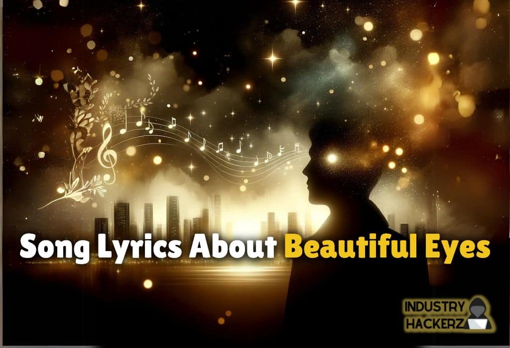 Song Lyrics About Beautiful Eyes: 100% Free-To-Use
