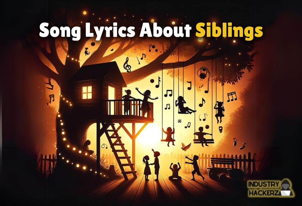 Song Lyrics About Siblings: 100% Free-To-Use